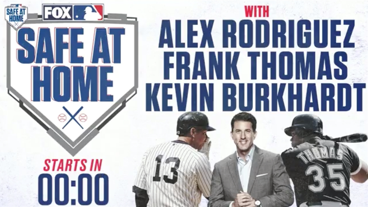 A-Rod & Frank Thomas join Kevin Burkhardt to preview 2020 MLB season | SAFE AT HOME