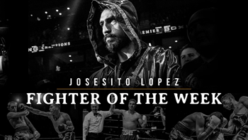 Fighter of the Week: Josesito Lopez
